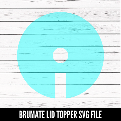 Brumate Lid Topper SVG file - SVG download - Digital Download - CelebrationWarehouse